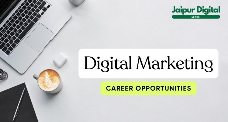 Career Opportunities in Digital Marketing – More Facts, No Fiction